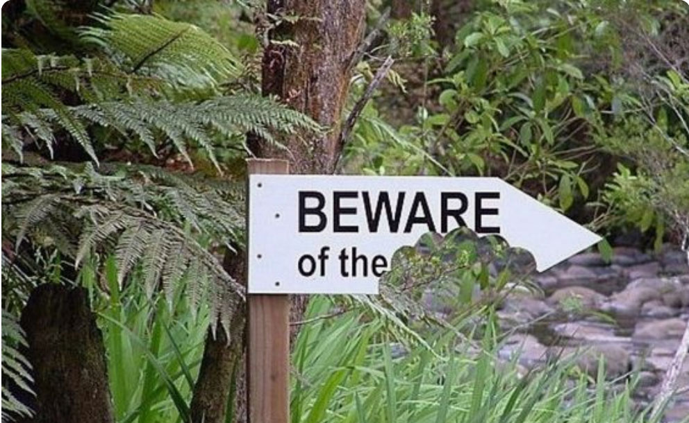 Beware of ...